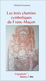 Les trois chemins symboliques du Franc-Maçon