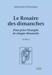 Le rosaire des dimanches - Pour prier l'Evangile de chaque dimanche