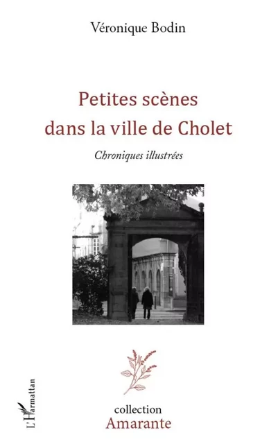 Petites scènes dans la vie de Cholet - Véronique Bodin - Editions L'Harmattan