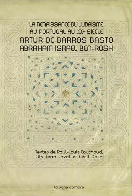 La renaissance du judaisme au Portugal au XXe siècle. Artur de Barros Basto-Abraham Israel Ben-Rosh - Hervé Baudry-Kruger - LIGNE OMBRE