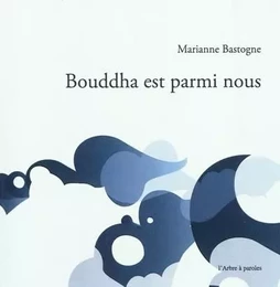 BOUDDHA EST PARMI NOUS