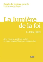 Guide de lecture pour la lettre encyclique Lumen Fidei