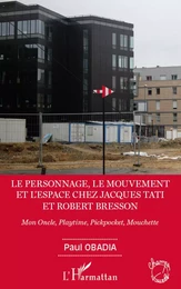 Le personnage, le mouvement et l'espace de Jacques Tati et Robert Bresson