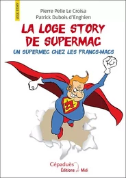 La Loge Story de Supermac