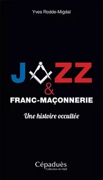 Jazz et Franc-Maçonnerie, une histoire occultée