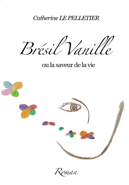 BRÉSIL VANILLE - Catherine Le Pelletier - Cath. Le Pelletier - THEBOOKEDITION