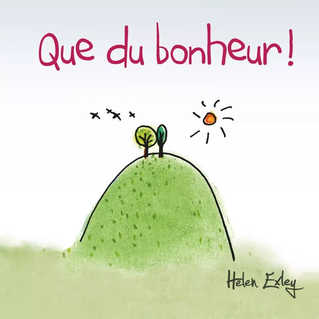 QUE DU BONHEUR ! -  EXLEY - EXLEY