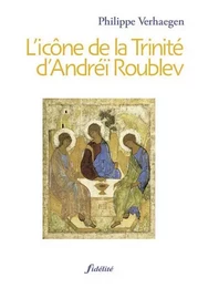 L'icône de la Trinité d'Andréï Roublev