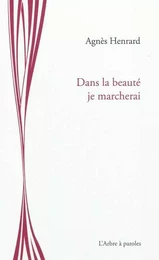 DANS LA BEAUTE JE MARCHERAI