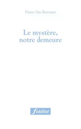 Le mystère, notre demeure