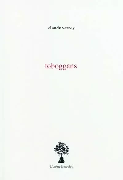 TOBOGGANS -  VERCEY CLAUDE - ARBRE A PAROLES