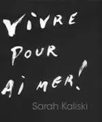 VIVRE POUR AIMER -  KALISKI, SARAH - DIDIER DEVILLEZ