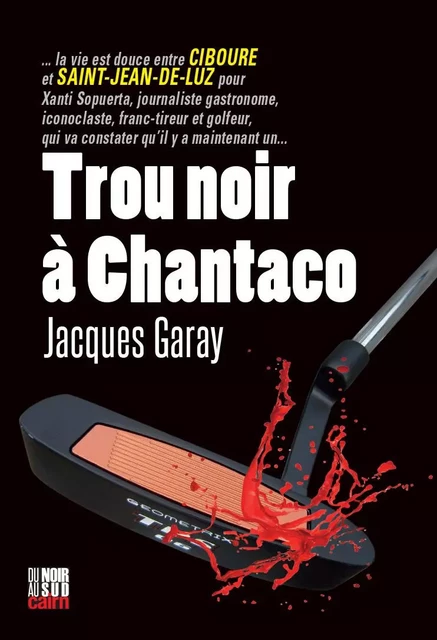 Trou noir à Chantaco - Jacques Garay - CAIRN