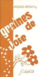 Graines de joie. pour jours amers