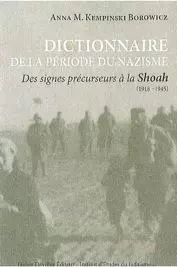 DICTIONNAIRE DE LA PERIODE DU NAZISME -  KEMPINSKI BOROWICZ, - DIDIER DEVILLEZ