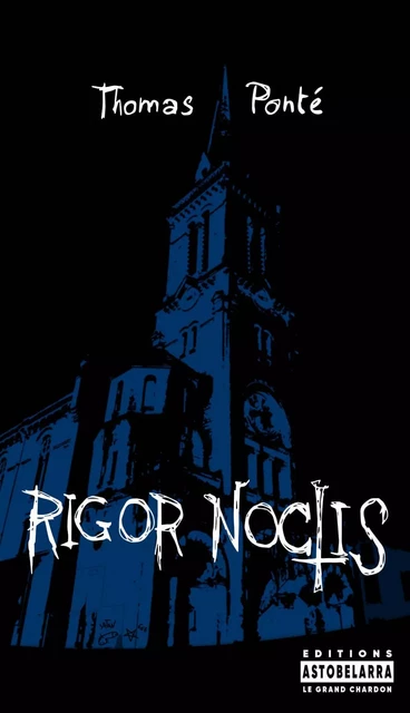 Rigor Noctis - Thomas PONTÉ - ASTOBELARRA