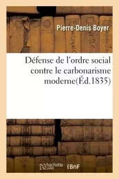 Défense de l'ordre social contre le carbonarisme moderne