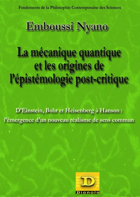 La mécanique quantique et les origines de l'épistemologie post-critique - Nyano Emboussi - Dianoïa