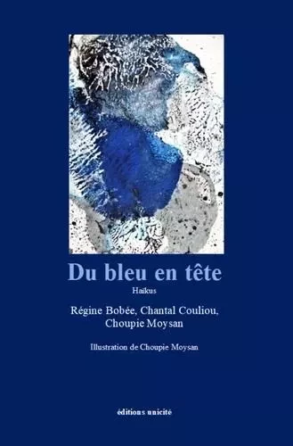 Du bleu en tête -  Collectif - UNICITE