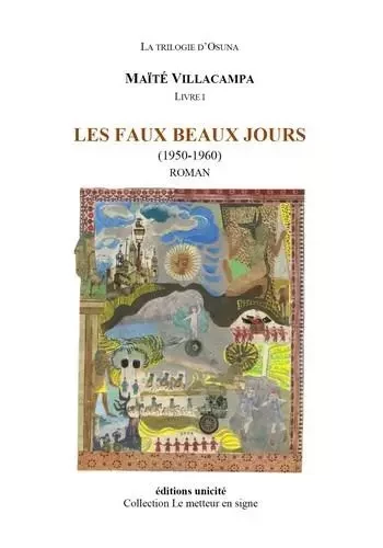 Les faux beaux jours LIVRE I - Maïté Villacampa - UNICITE