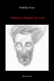 Volons sa fougue au vent