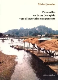 Passerelles en brins de raphia vers d'incertains campements