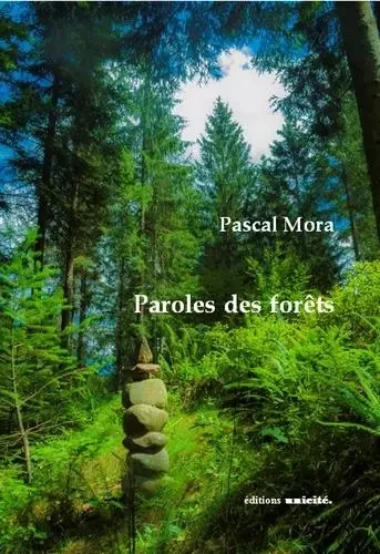 Paroles des forets - MORA PASCAL - UNICITE