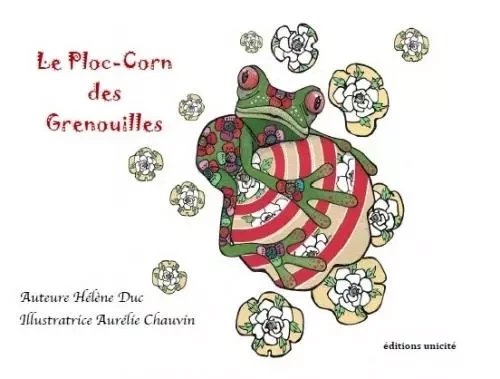 Le ploc-corn des grenouilles - Hélène Duc - Unicité