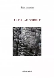 Le feu au gorille