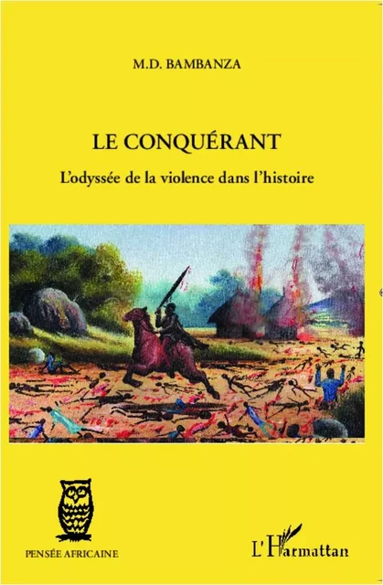 Le conquérant - Muhamyankaka Damien Bambanza - Editions L'Harmattan