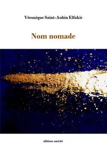 Nom nomade - Saint-Aubin Elfakir Véronique - UNICITE