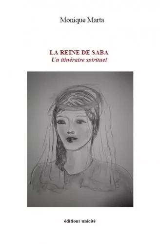 La reine de Saba - Monique Marta - UNICITE