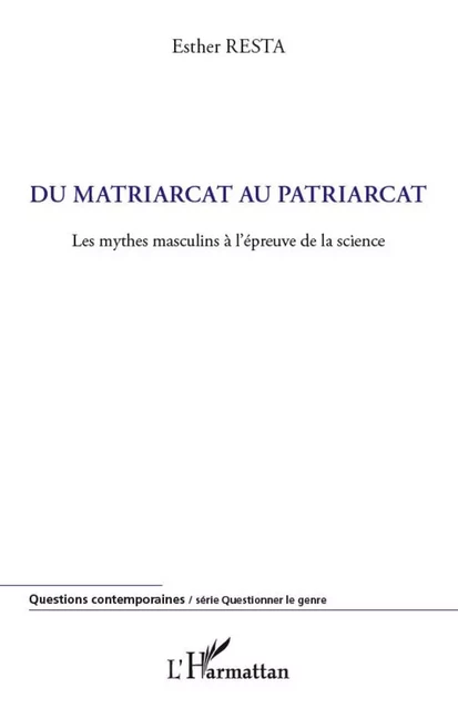 Du matriarcat au patriarcat - Esther Resta - Editions L'Harmattan