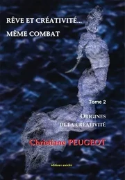 Rêve et créativité... même combat tome 2