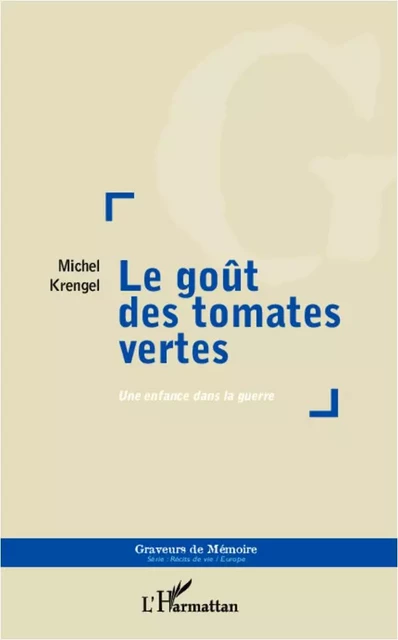 Le goût des tomates vertes - Michel KRENGEL - Editions L'Harmattan