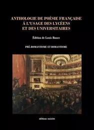 Anthologie de poésie française à l'usage des lycéens et des universitaires