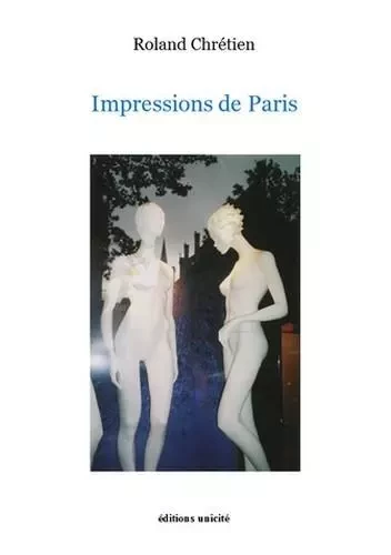 Impressions de Paris - Roland Chrétien - Unicité