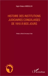 Histoire des institutions judiciaires congolaises de 1910 à nos jours