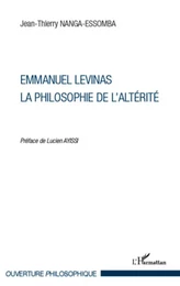 Emmanuel Levinas, la Philosophie de l'Altérité