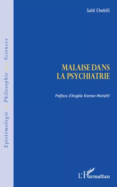 Malaise dans la psychiatrie - Saïd Chebili - Editions L'Harmattan