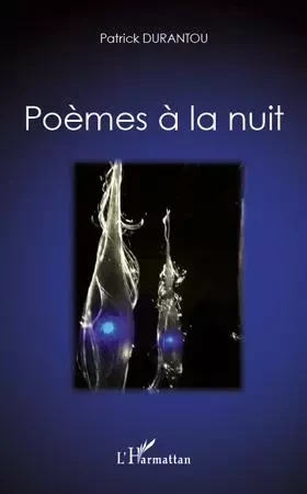 Poèmes à la nuit - Patrick Aimé Durantou - Editions L'Harmattan