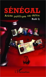 Sénégal, arène politique en délire