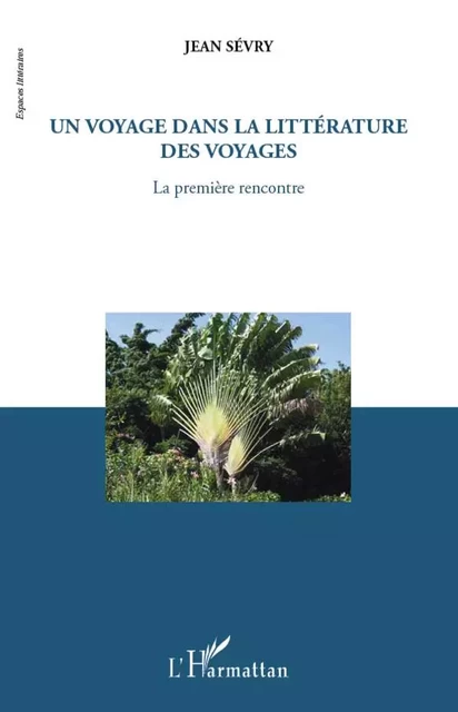 Un voyage dans la littérature des voyages - Jean Sévry - Editions L'Harmattan