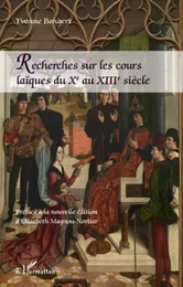 Recherches sur les cours laïques du Xe au XIIIe siècle