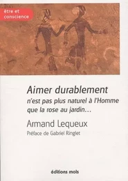 Aimer durablement n'est pas plus naturel a l'homme que la ro