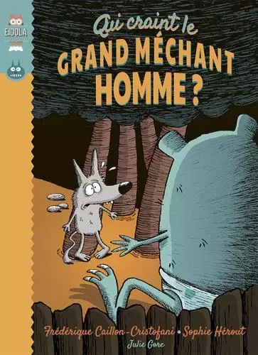 Qui craint le grand méchant homme ? - Frédérique Caillon-Cristofani - EIDOLA