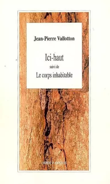 ICI-HAUT SUIVI DE LE CORPS INHABITABLE -  MAHY CHRISTOPHE - ARBRE A PAROLES