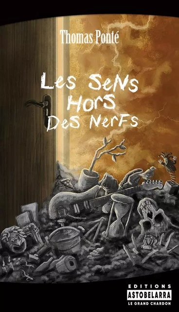 Les Sens hors des nerfs - Thomas PONTÉ - ASTOBELARRA