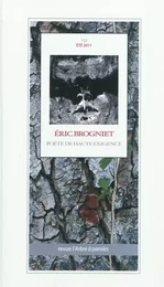 ARBRE A PAROLES (L'), N 152 ERIC BROGNIET, POETE DE HAUTE EXIGENCE