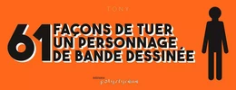 61 FACONS DE TUER UN PERSONNAGE DE BANDE DESSINEE